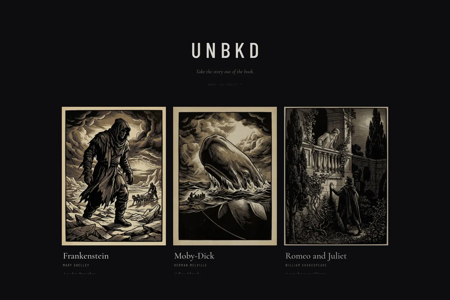 UNBKD library — a dark, editorial home screen with the UNBKD wordmark over the tagline 'Stories, unbooked' and a row of engraving-style covers for Frankenstein, Moby-Dick, and Romeo and Juliet